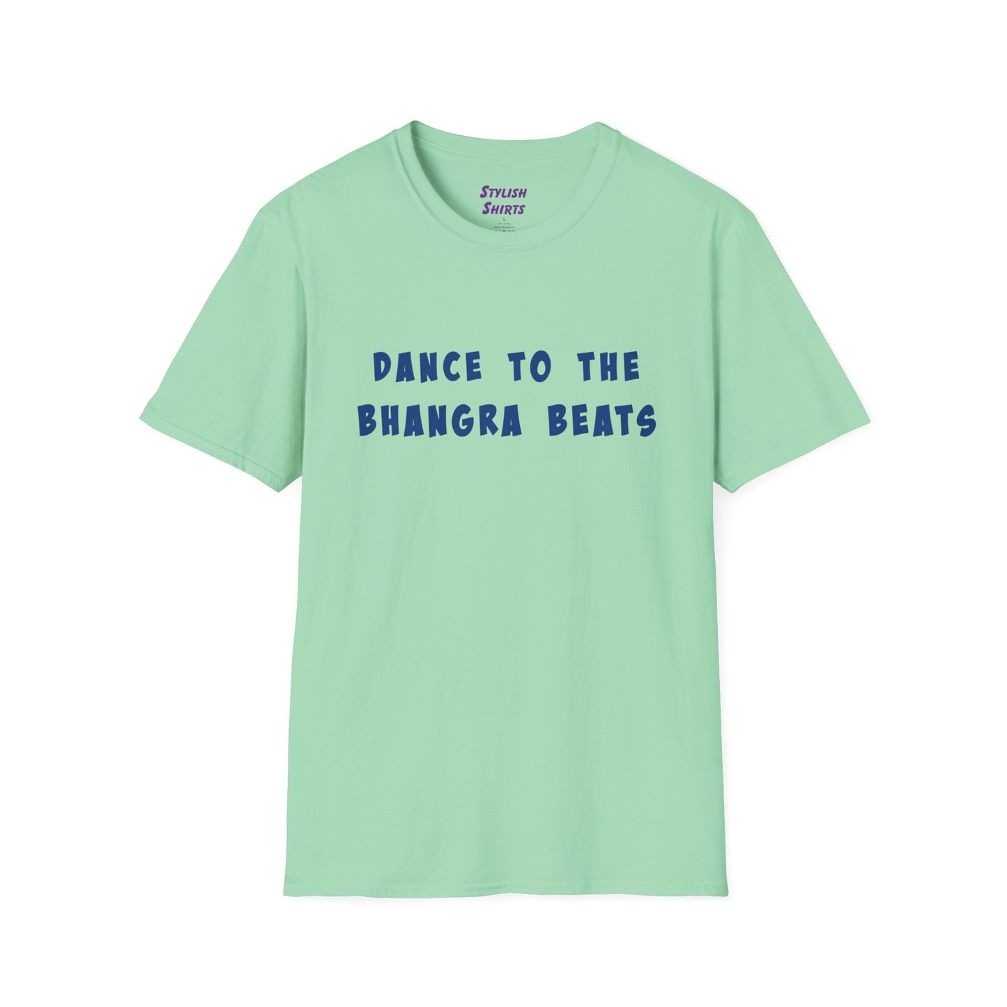 a mint green shirt that says Dance to the Bhangra Beats