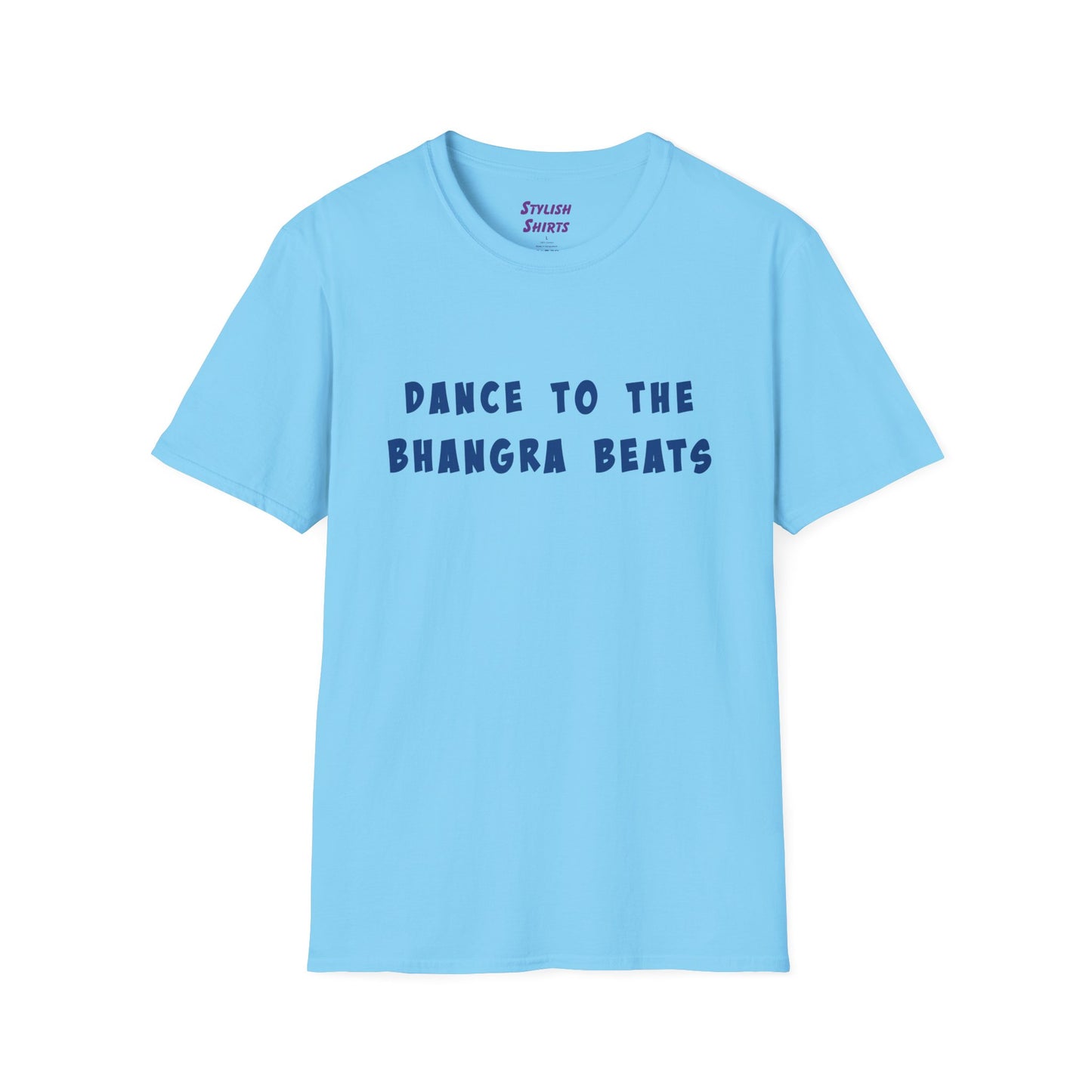 a sky blue shirt that says Dance to the Bhangra Beats