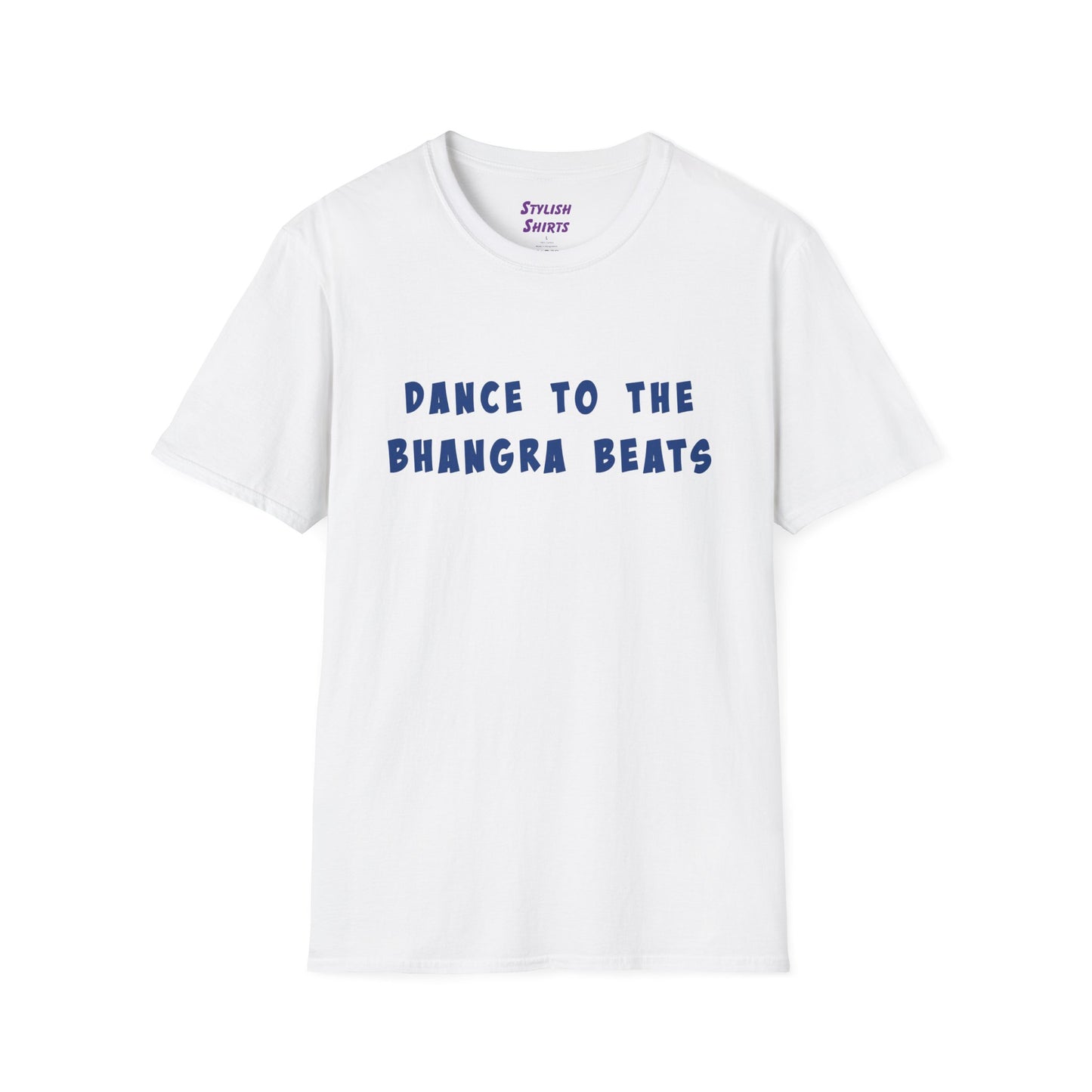 a white shirt that says Dance to the Bhangra Beats