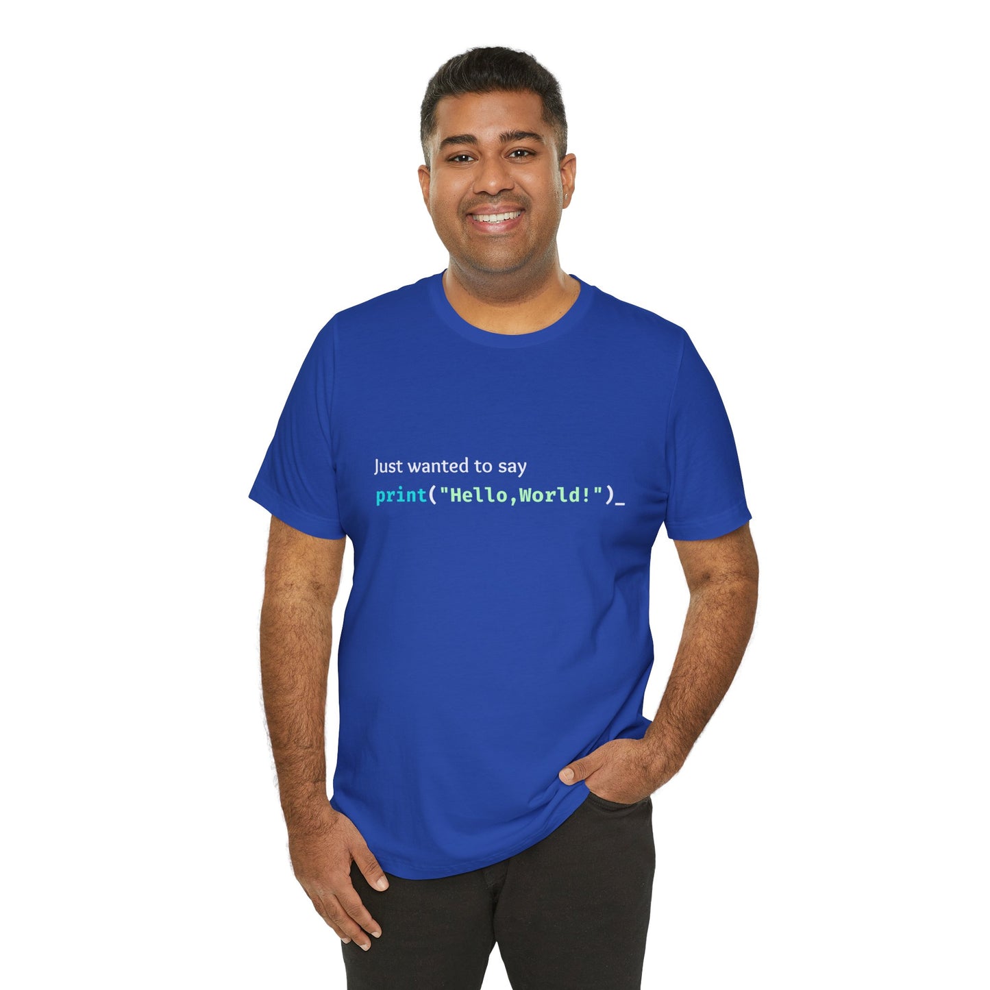 a man wearing a true royal blue shirt that says just wanted to say with hello world written in programming language
