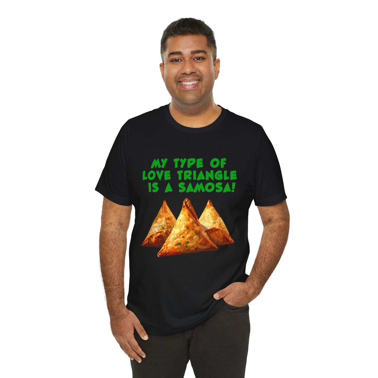 a man wearing a black shirt that says My Type of Love Triangle is a Samosa with a graphic of samosa indian food trio