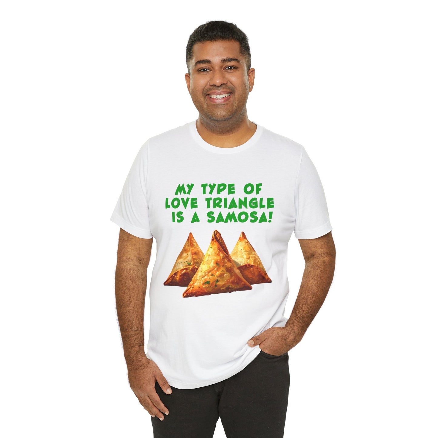 a man wearing a white shirt that says My Type of Love Triangle is a Samosa with a graphic of samosa indian food trio