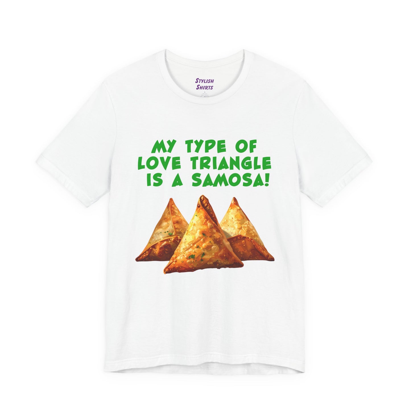 a white shirt that says My Type of Love Triangle is a Samosa with a graphic of samosa indian food trio
