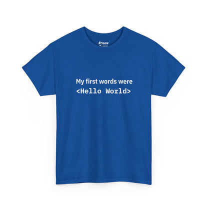My First Words Were Hello World (Coding/Computer Science) - Graphic T-Shirt