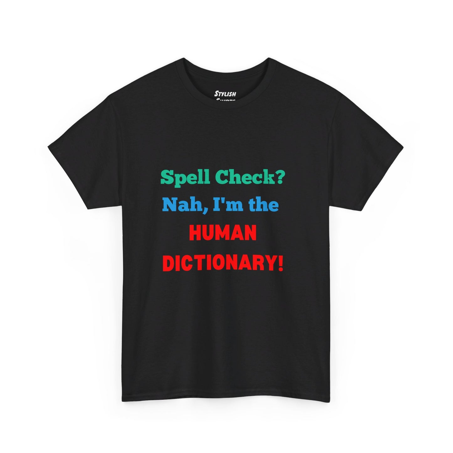 Spell Check? Nah I'm the Human Dictionary (Spelling Bee) - Graphic T-Shirt