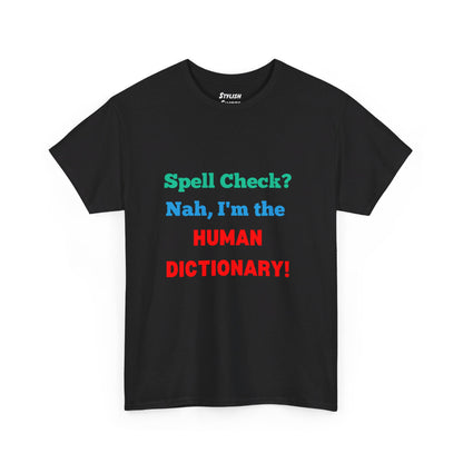Spell Check? Nah I'm the Human Dictionary (Spelling Bee) - Graphic T-Shirt
