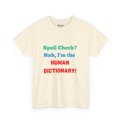 Spell Check? Nah I'm the Human Dictionary (Spelling Bee) - Graphic T-Shirt