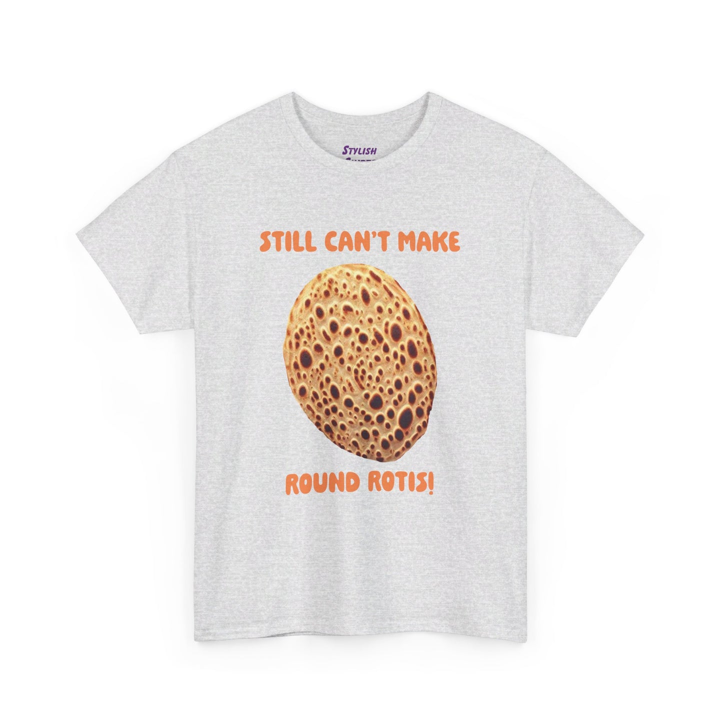 Still Can't Make Round Rotis Indian Graphic T-Shirt