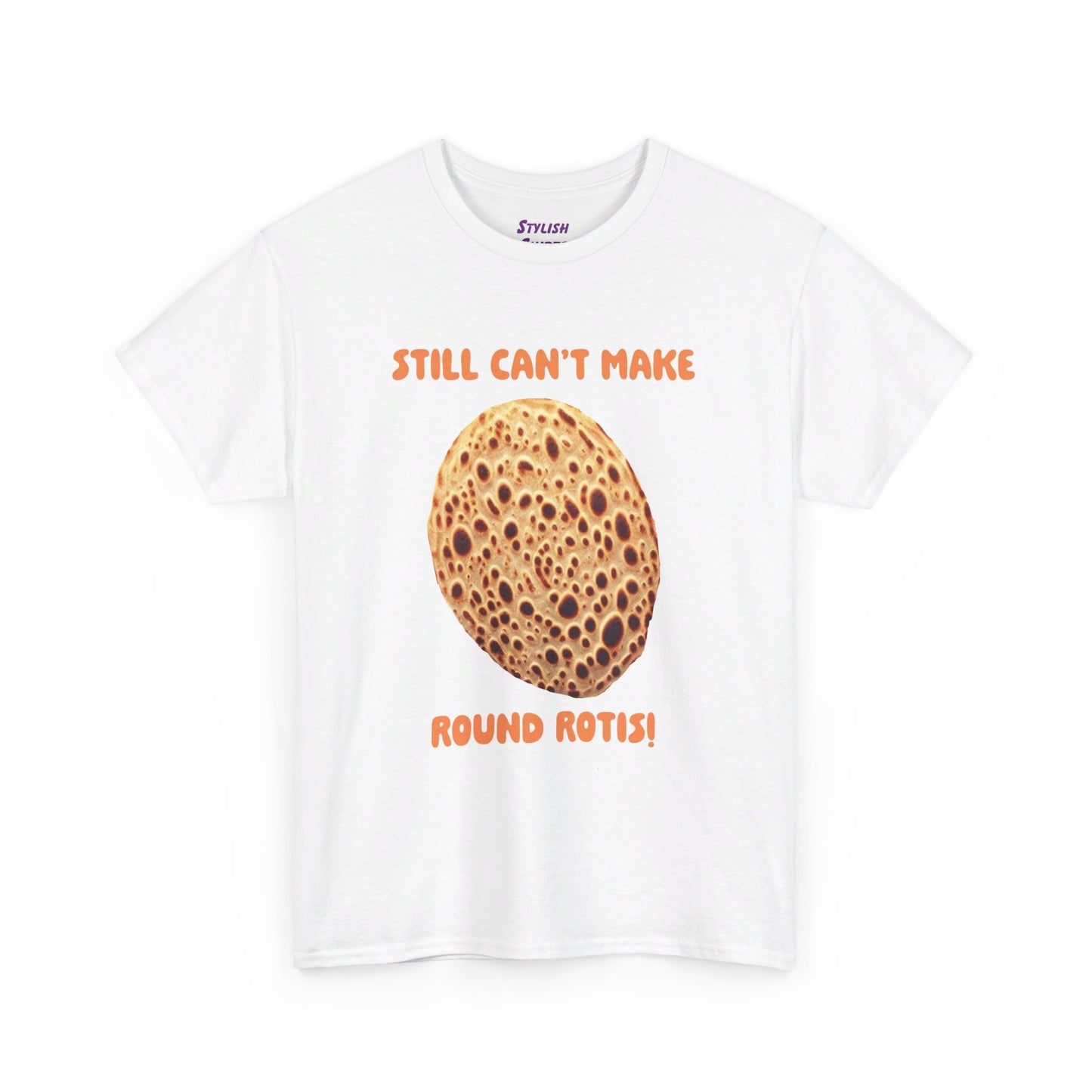 Still Can't Make Round Rotis Indian Graphic T-Shirt