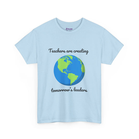 Teachers Are Creating Tomorrow's Leaders Graphic T-Shirt