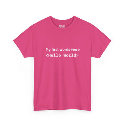 My First Words Were Hello World (Coding/Computer Science) - Graphic T-Shirt