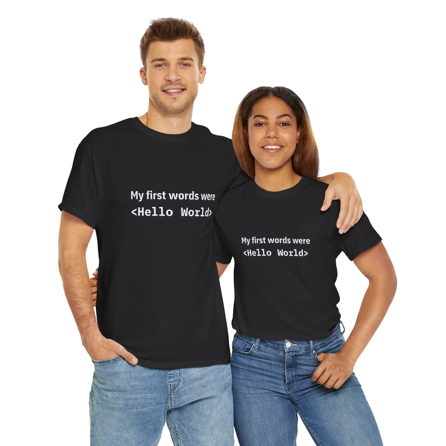 My First Words Were Hello World (Coding/Computer Science) - Graphic T-Shirt