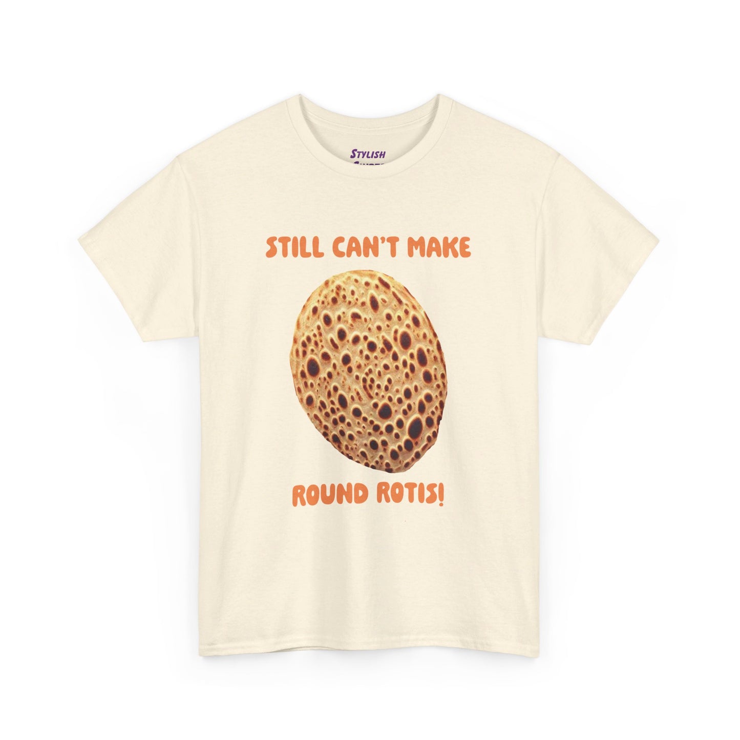 Still Can't Make Round Rotis Indian Graphic T-Shirt