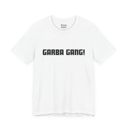 a white shirt that says garba gang
