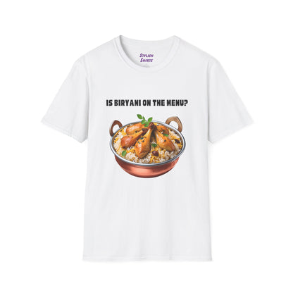 a white shirt that says Is Biryani on the Menu with a graphic of chicken biryani