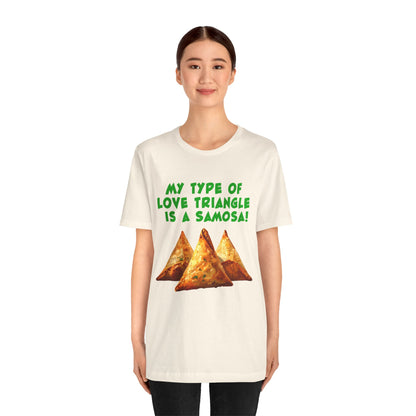 a woman wearing a natural shirt that says My Type of Love Triangle is a Samosa with a graphic of samosa indian food trio
