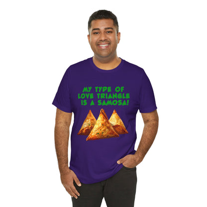 a man wearing a team purple shirt that says My Type of Love Triangle is a Samosa with a graphic of samosa indian food trio